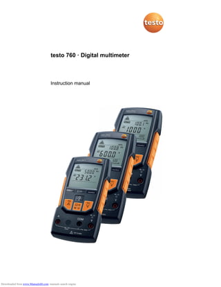 testo 760 · Digital multimeter
Instruction manual
Downloaded from www.Manualslib.com manuals search engine
 