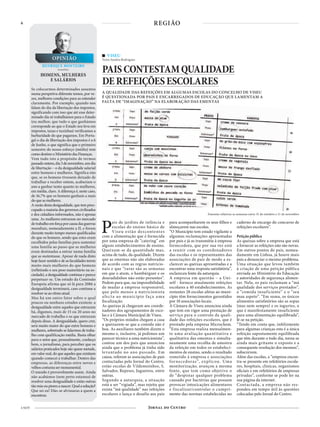6
4 NOV
HOMENS, MULHERES
E SALÁRIOS
Se colocarmos determinados assuntos
numa perspetiva diferente temos, por ve-
zes, melhores condições para as entender
claramente. Por exemplo, quando nos
falam do dia da libertação dos impostos,
significando com isso que até esse deter-
minado dia só trabalhámos para o Estado
(ou melhor, que tudo o que ganhámos
corresponde ao que o Estado nos leva em
impostos, taxas e taxinhas) verificamos a
barbaridade do que pagamos. Em Portu-
gal o dia de libertação dos impostos é a 6
de Junho, o que significa que o primeiro
semestre do nosso esforço (médio) tem
comodestinooMinistériodasFinanças.
Vem tudo isto a propósito de termos
passadoontem,dia3denovembro,umdia
de libertação – o da desigualdade salarial
entre homens e mulheres. Significa isto
que, se os homens tivessem deixado de
trabalhar e receber ontem, acabariam o
ano a ganhar tanto quanto às mulheres,
em média, claro. A diferença é, neste caso,
de 16,7% que os homens ganham a mais
doqueasmulheres.
A razão desta desigualdade, que tem preo-
cupado a maioria dos governos civilizados
e dos cidadãos informados, não é apenas
uma. As mulheres entraram no mercado
detrabalhoemforçaporcausadasguerras
mundiais, nomeadamente a II, e foram
durante muito tempo menos qualificadas
do que os homens, sendo que estes eram
escolhidos pelas famílias para sustentar
uma família ao passo que as mulheres
eram destinadas a entrar numa família
que as sustentasse. Apesar de nada disto
hoje fazer sentido e de as faculdades terem
muito mais mulheres do que homens
(refletindo o seu peso maioritário na so-
ciedade), a desigualdade continua e parece
perpetuar-se. Um estudo da Comissão
Europeia afirma que só lá para 2086 a
desigualdade terminará, caso continue a
resolver-seaoritmoatual.
Mas há um outro fator sobre o qual
poucos ou nenhuns estudos existem: a
desigualdade entre aqueles que entraram
há, digamos, mais de 15 ou 20 anos no
mercado de trabalho e os que entraram
depois disso. A desigualdade, quero crer,
será muito maior do que entre homens e
mulheres, sobretudo se falarmos de traba-
lho com qualificação média. Basta olhar
para o setor que, pessoalmente, conheço
bem, o jornalismo, para perceber que os
salários praticados hoje são quase metade,
em valor real, do que aqueles que existiam
quando comecei a trabalhar. Dentro das
empresas, as diferenças entre novos e
velhoscostumasermonumental.
O mundo é provavelmente assim. Ainda
não acabámos (nem perto estamos) de
resolver uma desigualdade e estão outras
tãomásoupioresanascer.Qualasolução?
Que sei eu! Dão-se alvíssaras a quem a
encontrar.
HENRIQUE MONTEIRO
Jornalista
HENRIQUE MONTEIRO
OPINIÃO
Pais de jardins de infância e
escolas do ensino básico de
Viseu estão descontentes
com a alimentação que é fornecida
por uma empresa de “catering” em
alguns estabelecimentos de ensino.
Queixam-se da quantidade mas,
acima de tudo, da qualidade. Dizem
que as ementas não são elaboradas
de acordo com as regras nutricio-
nais e que “raras são as semanas
em que o atum, o hambúrguer e os
douradidnhos não estão presentes”.
Pedem para que, na impossibilidade
de mudar a empresa responsável,
que pelo menos a nutricionista
afecta ao município faça uma
fiscalização.
As queixas já chegaram aos coorde-
nadores dos agrupamentos de esco-
las e à Câmara Municipal de Viseu.
“Os próprios miúdos chegam a casa
a queixarem-se que a comida não é
boa. As auxiliares também dizem o
mesmo e, inclusive, já pedimos um
parecer técnico a uma nutricionista”,
contou um dos pais que anunciou
ainda que o problema já tinha sido
levantado no ano passado. Em
causa, referem as associações de pais
contactadas pelo Jornal do Centro,
estão escolas de Vildemoinhos, S.
Salvador, Repeses, Jugueiros, entre
outras.
Segundo a autarquia, a situação
está a ser “vigiada”, mas rejeita que
exista “má qualidade” nas refeições
escolares e lança o desafio aos pais
para acompanharem os seus filhos e
almoçarem nas escolas.
“O Município tem estado vigilante a
algumas reclamações apresentadas
por pais e já as transmitiu à empresa
fornecedora, que por sua vez está
a reunir com os coordenadores
das escolas e os representantes das
associações de pais de modo a es-
clarecer as queixas apresentadas e a
encontrar uma resposta satisfatória”,
esclareceu fonte da autarquia.
A empresa em questão – a Uni-
self - fornece atualmente refeições
escolares a 40 estabelecimentos. As
restantes 28 escolas afetas ao muni-
cípio têm fornecimentos garantidos
por 18 associações locais.
A Câmara de Viseu anunciou ainda
que tem em vigor uma prestação de
serviço para o controlo da quali-
dade das refeições escolares, que é
prestado pela empresa Microchem.
“Esta empresa realiza mensalmen-
te uma avaliação quantitativa e
qualitativa das ementas e simulta-
neamente uma recolha de amostra
da refeição em todos os estabeleci-
mentos de ensino, sendo o resultado
remetido à empresa e associações
fornecedoras”, explicou. Uma
monitorização, avançou a mesma
fonte, que tem como objetivo o
de “despistar qualquer problema
causado por bactérias que possam
provocar intoxicações alimentares
e fiscalizar/controlar o cumpri-
mento das normas estabelecidas no
caderno de encargo do concurso de
refeições escolares”.
Petição pública
As queixas sobre a empresa que está
a fornecer as refeições não são novas.
Em outros pontos do país, nomea-
damente em Lisboa, já houve mais
pais a denunciar o mesmo problema.
Uma situação que levou também
à criação de uma petição pública
enviada ao Ministério da Educação
e autoridades de segurança alimen-
tar. Nela, os pais reclamam a “má
qualidade dos serviços prestados”,
a “comida insuficiente” e o “seu
mau aspeto”. “Em suma, os únicos
alimentos satisfatórios são as sopas
(mas nem sempre) e os iogurtes, o
que é manifestamente insuficiente
para uma alimentação equilibrada”,
lê-se na petição.
“Tendo em conta que, infelizmente
para algumas crianças esta é a única
refeição supostamente equilibrada
que têm durante o todo dia, torna-se
ainda mais gritante o exposto e a
consequente resolução dos mesmos”,
subscrevem.
Além das escolas, a “empresa encon-
tra-se presente em refeitórios escola-
res, hospitais, clínicas, organismos
oficiais e em refeitórios de empresas
privadas”, conforme se pode ler na
sua página da internet.
Contactada, a empresa não res-
pondeu em tempo útil às questões
colocadas pelo Jornal do Centro.
VISEU
Texto Sandra Rodrigues
PAISCONTESTAMQUALIDADE
DEREFEIÇÕESESCOLARES
A QUALIDADE DAS REFEIÇÕES EM ALGUMAS ESCOLAS DO CONCELHO DE VISEU
É QUESTIONADA POR PAIS E ENCARREGADOS DE EDUCAÇÃO QUE LAMENTAM A
FALTA DE “IMAGINAÇÃO” NA ELABORAÇÃO DAS EMENTAS
REGIÃO
Ementas relativas as semanas entre 31 de outubro e 11 de novembro
 