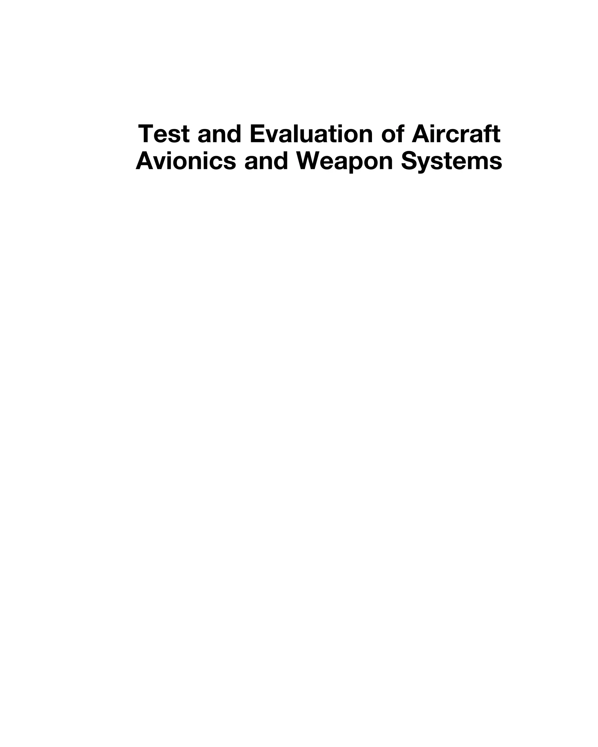 Test and Evaluation of Aircraft
Avionics and Weapon Systems
 