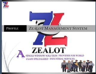 PROFILE ZEALOT MANAGEMENT SYSTEM
 