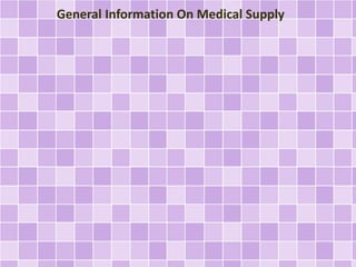 General Information On Medical Supply
 