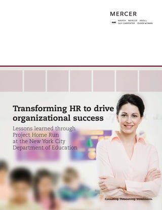 Transforming HR to drive
organizational success
Lessons learned through
Project Home Run
at the New York City
Department of Education
 