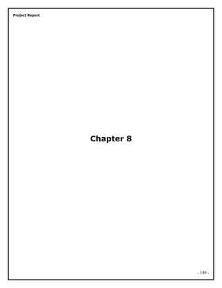 Project Report
Chapter 8
- 149 -
 