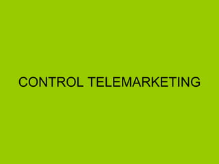 CONTROL TELEMARKETING 