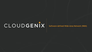 CloudGenix confidential
Software-defined Wide-Area Network (WAN)
 