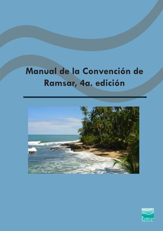 Manual de la Convención de
   Ramsar, 4a. edición
 