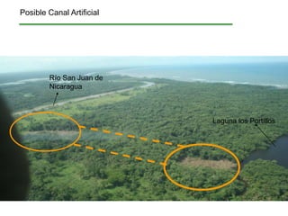 Posible Canal Artificial




        Río San Juan de
        Nicaragua



                           Laguna los Portillos
 