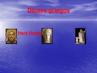 Dioses griegos Zeus   Hera   Hades 