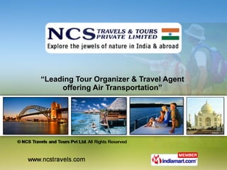 “ Leading Tour Organizer & Travel Agent  offering Air Transportation”  