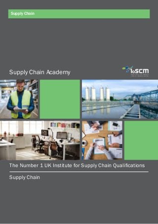 1Talk to a Course Specialist for free and save on average £507 and 9 months worth of time, call now on 0800 1422 522
Supply Chain Academy
The Number 1 UK Institute for Supply Chain Qualifications
Supply Chain
Supply Chain
 