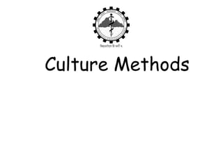 Culture Methods
 