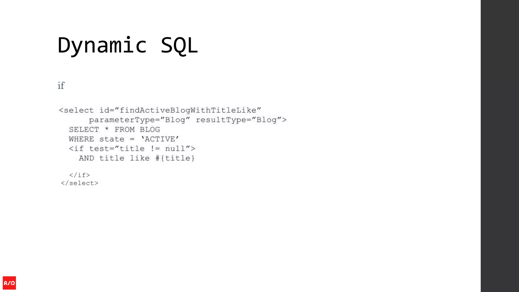 Dynamic SQL
if
 