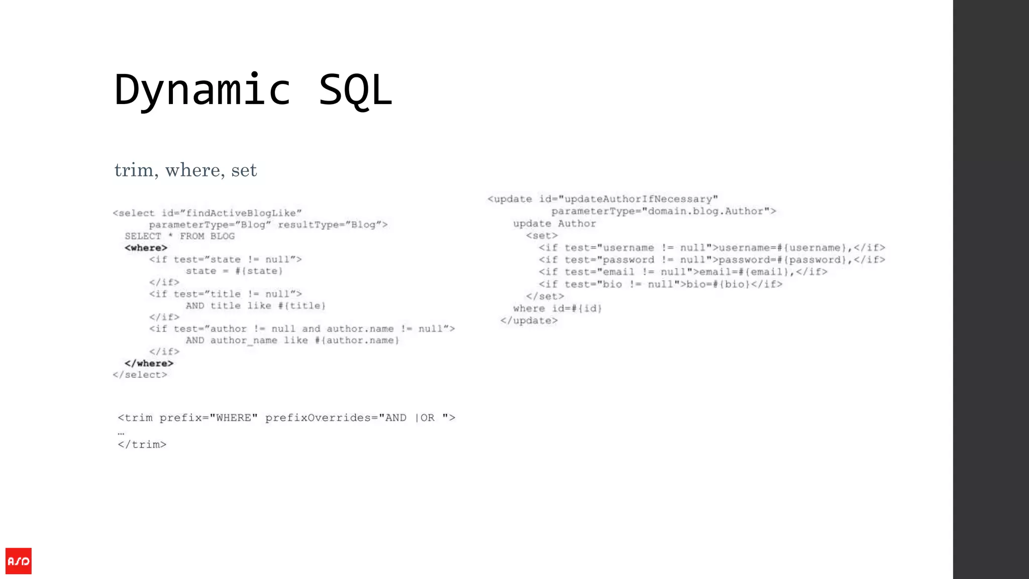 Dynamic SQL
trim, where, set
 