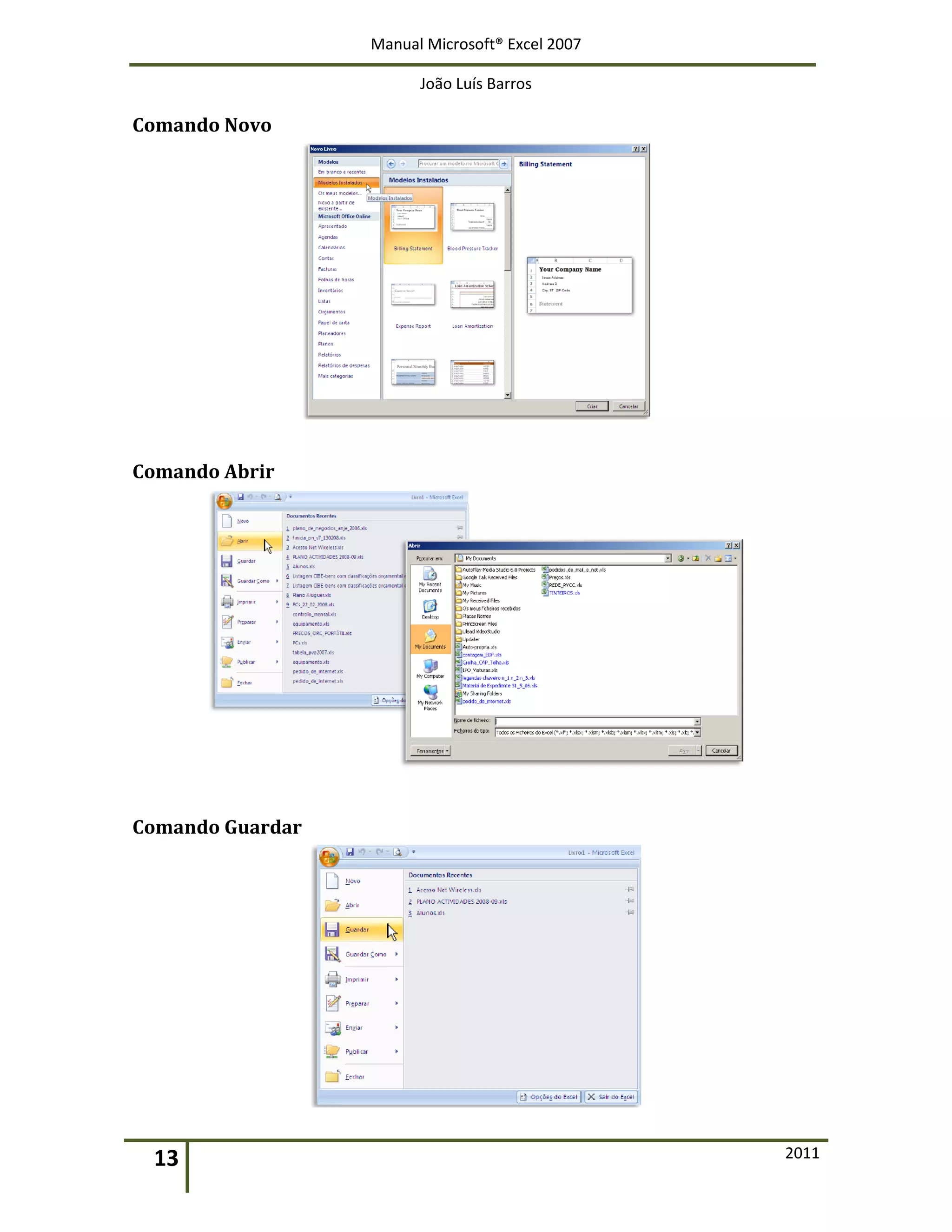 Manual Microsoft® Excel 2007
João Luís Barros
13 2011
Comando Novo
Comando Abrir
Comando Guardar
 