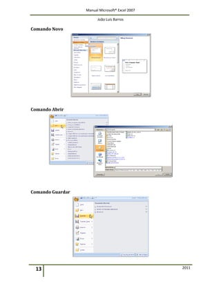 Manual Microsoft® Excel 2007
João Luís Barros
13 2011
Comando Novo
Comando Abrir
Comando Guardar
 