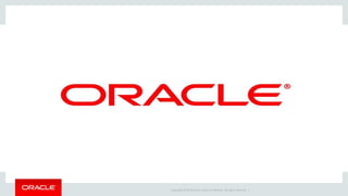 Copyright © 2014 Oracle and/or its affiliates. All rights reserved. |
 