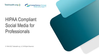 HIPAA Compliant
Social Media for
Professionals
© 1994-2023 Telehealth.org, LLC All Rights Reserved.
 