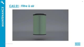 mercredi 14 septembre 2022
64
CAS 01 : Filtre à air
MAINTENANCE
 