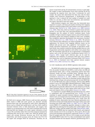 the ﬁeld visit in January, 2009. Pastures could pre-date agriculture
ﬁelds visited in 2009 and some parcels can alternate annually
between food crops (Ag) and forage for cattle (Herb), depending on
factors such as climate and market prices; and thus, there could be
mismatch between LULC in ﬁeld observations and imagery that
registers as an interpretation error. We tried to minimize this error by
selecting ﬁeld sites thought to be under regular cultivation at least
7 years. We can further reduce this error from temporal mismatch by
combining Herb and Ag into a single class. With the Ag/Herb class,
expert and average technician accuracy was 95.3% and 88.4%,
respectively, and overall accuracy across all classes was 97.1% for
the expert and averaged 94.8% for technicians. Therefore, for all
classes except Herb and Ag, GE interpretation accuracy is quite high.
We sought to block interpretation errors from entering the RF by
comparing the majority cover class from 2 technicians for each
sample; the expert then determined the ﬁnal class only for those
samples with technician disagreements. A disadvantage of this
approach is that it reduced the total number of samples we could
collect in a set time, as there were two technicians, and sometimes
one expert, that had to view each sample.
High-resolution imagery over large areas has historically been
expensive to acquire, and many past studies involving LULC mapping
with low resolution imagery have used Landsat-scale map products as
reference data (DeFries et al., 1998; Hansen et al., 2000; Carreiras
et al., 2006). These data, which are limited in spatial extent and time
periods, in turn have their own map generalization and error that
propagates into the analysis of coarser resolution pixels. Freely
available, GE high-resolution imagery removes some of these barriers,
permitting spatial and temporal sampling of land cover variability
that strengthens algorithm development and assessment of product
accuracy (Bicheron et al., 2008; Helmer et al., 2009). The percent
cover reference data collected in our study are ﬂexible for use in other
applications. For discrete LULC mapping, different classes can be
deﬁned with percent cover rules applied to “end members” (e.g.,
woody, agriculture, herbaceous). For example, an agriculture–wood-
land mosaic class could be created by selecting samples that are a mix
of agriculture and woody vegetation, with neither cover greater than
80%. The thresholds could also be set to approximate a standardized
system, such as the UN Land Cover Classiﬁcation System (LCCS; Di
Gregorio, 2005). Google Earth reference data can be used for
calibration and validation of continuous ﬁeld land cover products
over broad areas, such as Vegetation Continuous Fields (VCF, Hansen
et al., 2003) or fractional cover from spectral mixture analysis
(Roberts et al., 2002; Carreiras et al., 2006).
5.2. LULC classiﬁcation with the MODIS vegetation index product
The MOD13Q1 product has several advantages for LULC mapping.
First, the product includes EVI and NDVI, as well as blue, red, NIR and
mid-infrared bands, with a 16-day compositing scheme that helps
eliminate cloudy and other unreliable pixels. Although there are
alternative compositing techniques for MODIS daily imagery
(reviewed in Dennison et al., 2007), MOD13 is favorable because
image compositing is done prior to download, greatly reducing data
download time, storage costs and processing time. Second, MOD13Q1
VI, red and NIR bands have 250 m resolution, whereas other MODIS
products, such as the Nadir BRDF-Adjusted Reﬂectance (NBAR) based
on Aqua and Terra (MCD43A4) have ≥500 m resolution. Although
500 m pixels are generally sufﬁcient for the scale of land use in the Dry
Chaco ecoregion, there are other regions where land use has a ﬁner
grain and requires 250 m or ﬁner pixels (Hansen et al., 2008).
It is important to consider MODIS pixel georeferencing error, which
in combination with GE georeferencing error (Section 5.1), can
contribute to spatial mismatch between reference and MODIS data,
which in turn, can translate into error in both RF decision rules and map
accuracy assessment. Pixel georeferencing error results from the
gridding of sensor observations that have inherent geolocation error
and tend to overlap and include photons from larger surface areas with
increasing view zenith angle (Wolfe et al., 2002; Tan et al., 2006). The
current MOD13 C5 compositing algorithm attempts to reduce view-
angle effects by selecting the best quality pixel (within highest 10% of
NDVI over 16 days) with the smallest view angle (Didan & Huete, 2006).
Geolocation of MODIS data has improved since launch, and empirical
results estimate error to be on average 18±38 m and 4±40 m in the
across-track and along-scan directions, respectively (Wolfe et al., 2002).
Since GE samples were 250×250 m, or 18.3 m larger on each side than
the gridded MOD13 data (231.7 m), they accommodated some spatial
mismatch between the two datasets. However, georeferencing error is
Fig. 9. A large block of agriculture expansion to the east of Salta, Argentina. The zone
includespartially deforested blocks in 2006, which aredetected asmixed woody vegetation.
2829M.L. Clark et al. / Remote Sensing of Environment 114 (2010) 2816–2832
 