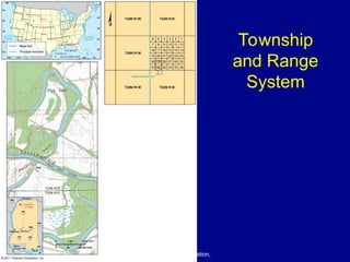 © 2011 Pearson Education,
Township
and Range
System
Figure 1-5
 