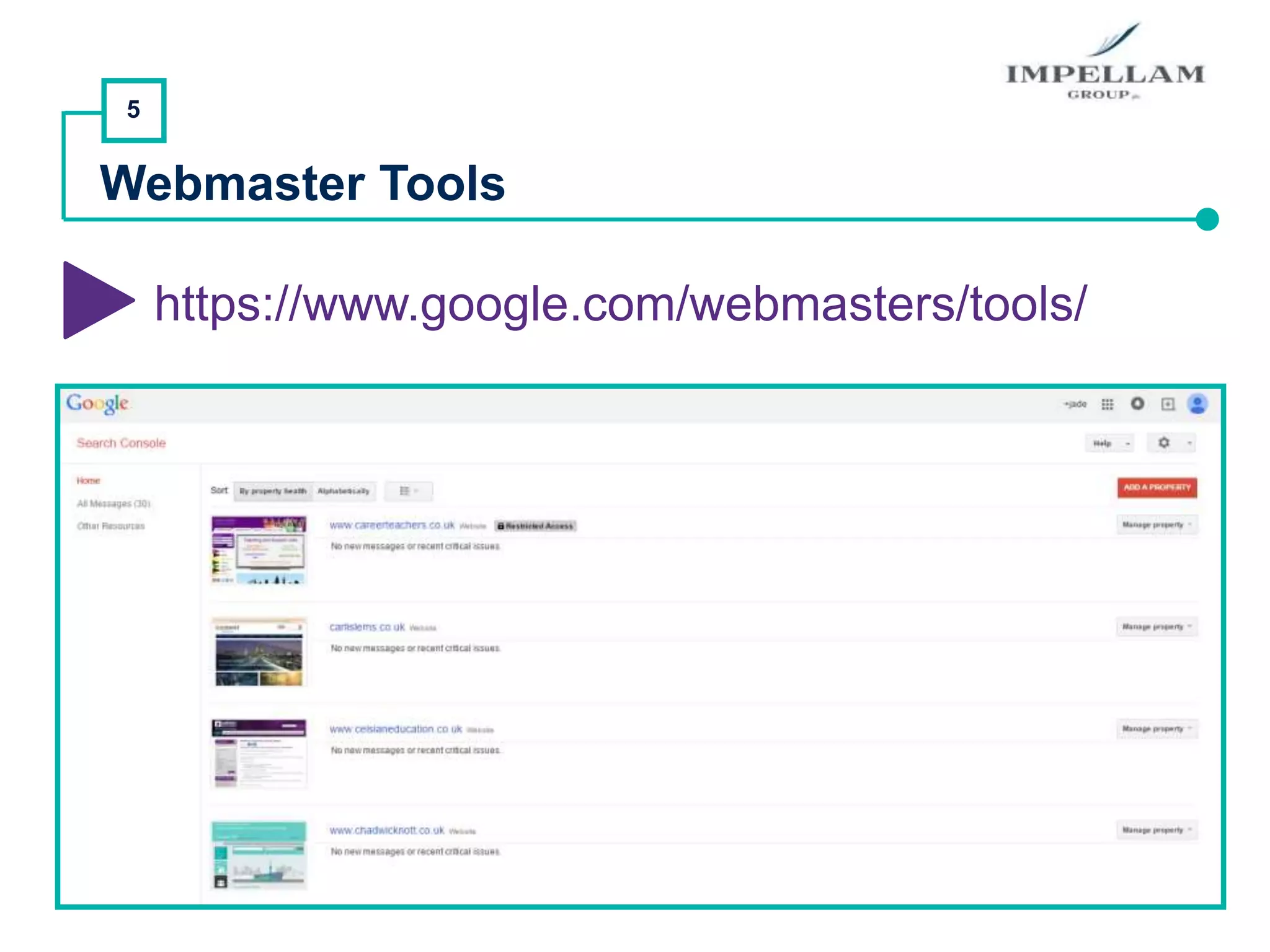 5
Webmaster Tools
https://www.google.com/webmasters/tools/
 