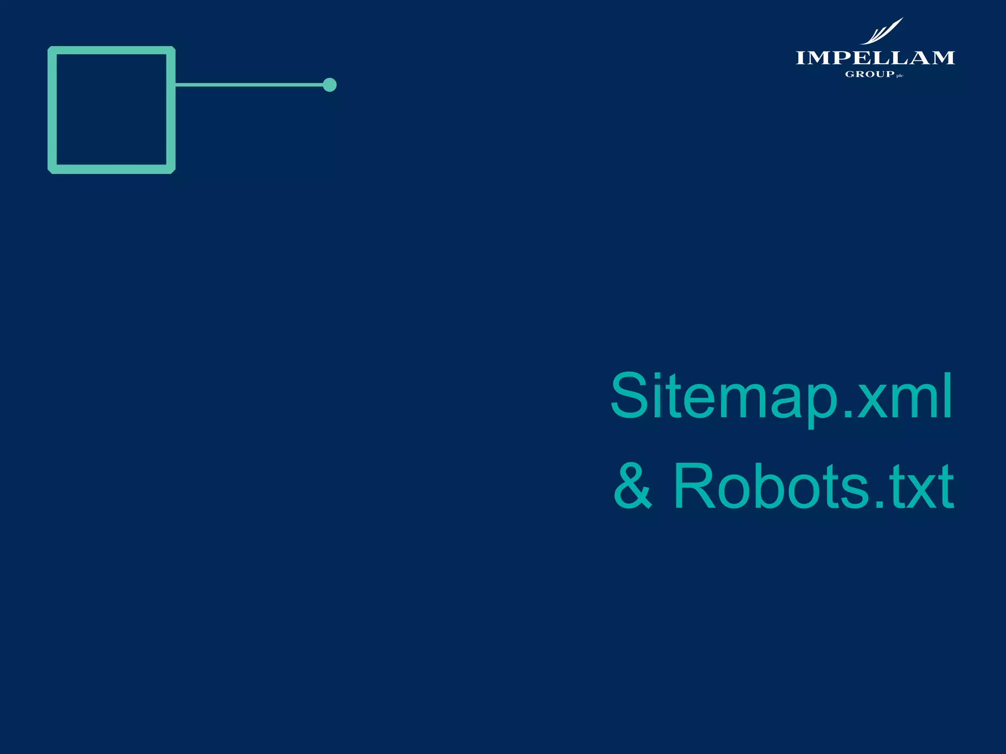 Sitemap.xml
& Robots.txt
 