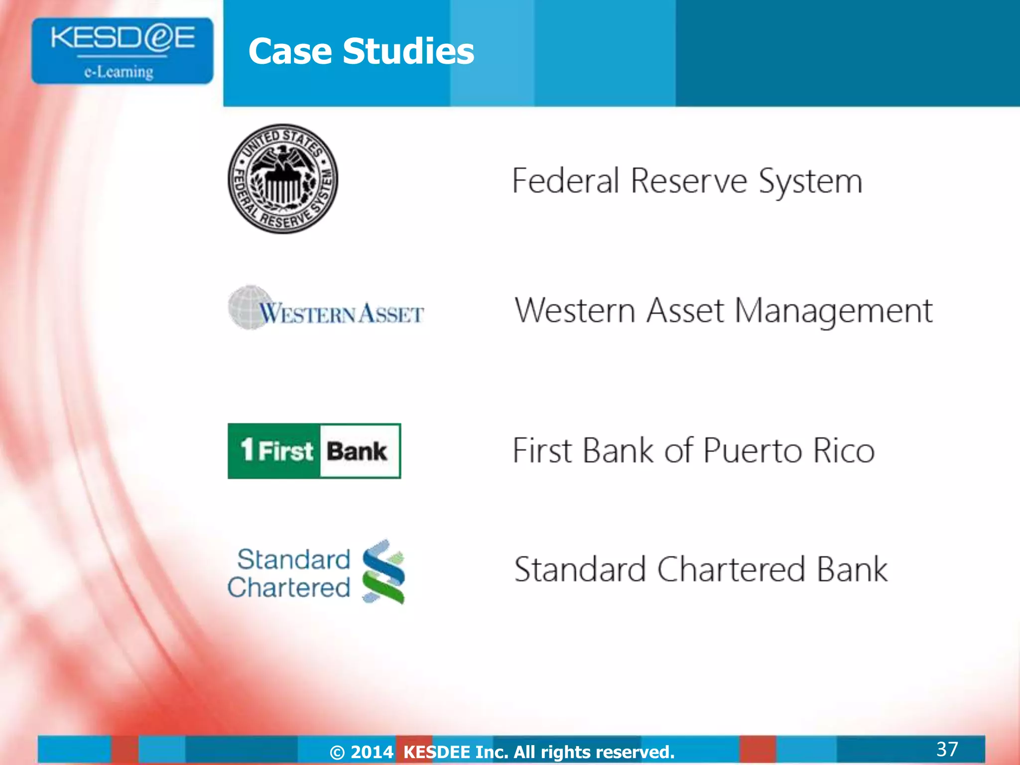 © 2014 KESDEE Inc. All rights reserved.
Case Studies
37
 