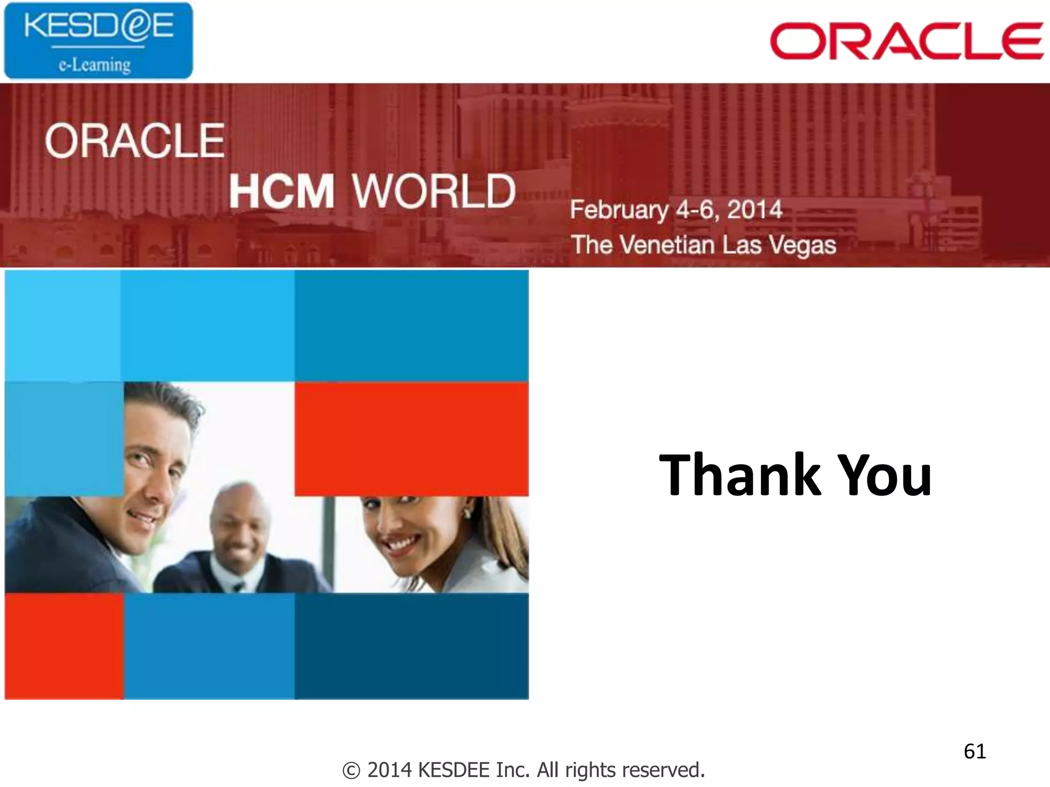 Thank You
© 2014 KESDEE Inc. All rights reserved.
61
 