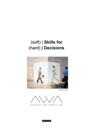 ABRIL DE 2016
(soft) | Skills for
(hard) | Decisions
work by Steve Hal
 