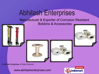 Manufacturer & Exporter of Corrosion Resistant  Bobbins & Accessories 