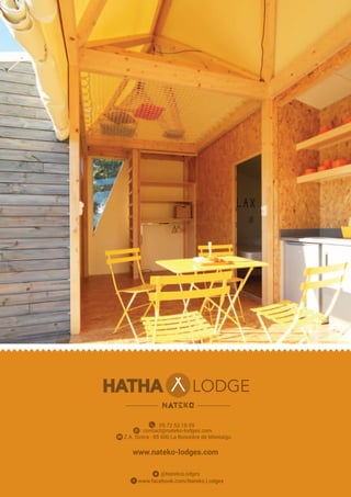 créationgraphique:pesberg.com/photosnoncontractuelles
HATHA
www.facebook.com/nateko.lodges
 