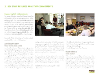 2. KEY STAFF RESUMES AND STAFF COMMITMENTS
Proposed Key Staff and Commitments
The success of the John Anson Ford Theatres Master Plan
will be based in part on the creativity, commitment and or-
ganizational skills of the core team leading the project. As
such, Pfeiffer Partners proposes its most experienced team
members who have worked together for years in the pro-
gramming, planning and design of performing arts facili-
ties. The team will be led by Jean Marie Gath, LEED AP as
Project Director/Master Planner; William Murray, AIA as The-
ater Architect; Stephanie Kingsnorth, AIA, LEED AP as Historic
Architect; and Jordan Levin, AIA, CDT as Project Manager.
Resumes for Pfeiffer Partners’ key staff members and sub-
consultants follow at the end of this section.
JEAN MARIE GATH, LEED AP
PROJECT DIRECTOR / MASTER PLANNER
Jean Marie Gath has over 25 years of planning experience
and directs the firm’s programming and cultural planning
efforts of the firm. As Project Director/Master Planner, Jean
Marie Gath will have overall responsibility for the project,
ensuring that Pfeiffer Partners’ full attention and resources
are dedicated to the John Anson Ford Theatres Master Plan
throughout its duration. She will serve as the day-to-day
point of contact, coordinating the overall efforts of the team
and holding responsibility for the preparation of all docu-
ments. One of her primary responsibilities will be to serve
as the voice for the planning process, leading all workshops,
meetings and work sessions. Jean will lead the master plan-
ning process, working closely with the Master Plan Commit-
tee, Ford Theatre Project Manager, Arts Commission and
Ford Theatre Foundation and other stakeholders to identify
renovation/re-utilization/expansion of the existing facilities
and determine phased future development.
Jean’s current and projected project commitments over the
next 12 to 18 months include the following. It is anticipated
that she will spend about 40% of her time on the John An-
son Ford Theatres project throughout its duration.
• UCLA Northwest Campus Housing Infill - Under
Construction
• City of Riverside Public Library - Programming/Concepts
• SUNY Potsdam Performing Arts Center and Technology
Building - Schematic Design
• Brooklyn College Master Plan - Planning
WILLIAM MURRAY, AIA
THEATER ARCHITECT
William Murray has over 20 years of experience in plan-
ning and designing facilities for the arts and leads the firm’s
performing arts practice. He lectures nationally and inter-
nationally through his role as Vice Chair of the U.S. Institute
of Theatre Technology. He has worked closely with Jean for
over 18 years on performing arts planning and design proj-
ects across the country. As Theater Architect, Bill will oversee
Project WorkshopTeam Meeting
 