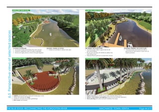 THE BLUE EDGE: RECONNECTING THE FORGOTTEN RIVER MACHAKOS TOWN, KENYA Page 44 of 51
BOATING, FISHING ACTIVITIES
• Variety of activities to attract site users
FLOODED FLOODPLAIN
• Increased water level during the rainy season
• Greener vegetation due to water availability
• Enhanced agriculture on farms through irrigation
DIRT BIKING ON FLOOD PLAIN
• Dry ﬂood plain offers a good site for dirt
and quad biking
• Rocks and old tyres (TO DETAIL B) deﬁne the
safe biking zone
• Stepped ﬂood wall acts as spectator stands
• Planter benches (to DETAIL G) provide riverside sitting areas.
• Surface ﬁnish pattern and lighting enhances promenade aesthetics
• Stone pitching with plant pockets stabilizes the slope
• GREEN lawned terraces, reduced hardscape cover.
• Utilises the existing site slope.
• Usable for private and public gatherings.
• River views and breeze.
SEASONAL FARMING ON FLOOD PLAIN
• Farmland side river banks provide a
good site for short season crops such as
sweet potatoes
HIGH TIDE DAM LEVEL
AMPHITHEATRE
LOW TIDE DAM LEVEL
P R O M E N A D E
6.5Perspectiveviewsofselectedspaces
 