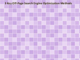 3 Key Off-Page Search Engine Optimization Methods
 