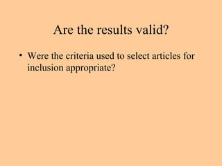 Are the results valid? Were the criteria used to select articles for inclusion appropriate? 
