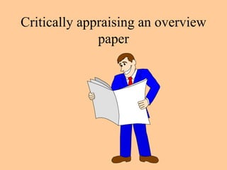 Critically appraising an overview paper 