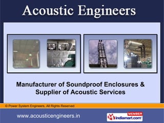 Manufacturer of Soundproof Enclosures & Supplier of Acoustic Services 