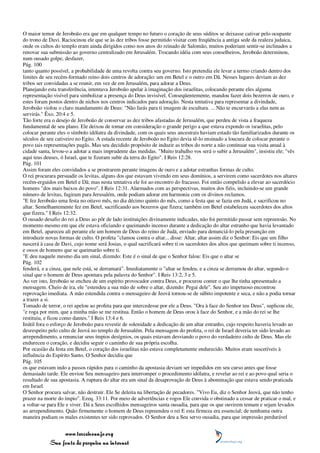 O maior temor de Jeroboão era que em qualquer tempo no futuro o coração de seus súditos se deixasse cativar pelo ocupante
do trono de Davi. Raciocinou ele que se às dez tribos fosse permitido visitar com freqüência a antiga sede da realeza judaica,
onde os cultos do templo eram ainda dirigidos como nos anos do reinado de Salomão, muitos poderiam sentir-se inclinados a
renovar sua submissão ao governo centralizado em Jerusalém. Trocando idéia com seus conselheiros, Jeroboão determinou,
num ousado golpe, desfazer,
Pág. 100
tanto quanto possível, a probabilidade de uma revolta contra seu governo. Isto pretendia ele levar a termo criando dentro dos
limites de seu recém-formado reino dois centros de adoração: um em Betel e o outro em Dã. Nesses lugares deviam as dez
tribos ser convidadas a se reunir, em vez de em Jerusalém, para adorar a Deus.
Planejando esta transferência, intentava Jeroboão apelar à imaginação dos israelitas, colocando perante eles alguma
representação visível para simbolizar a presença do Deus invisível. Conseqüentemente, mandou fazer dois bezerros de ouro, e
estes foram postos dentro de nichos nos centros indicados para adoração. Nesta tentativa para representar a divindade,
Jeroboão violou o claro mandamento de Deus: "Não farás para ti imagem de escultura. ... Não te encurvarás a elas nem as
servirás." Êxo. 20:4 e 5.
Tão forte era o desejo de Jeroboão de conservar as dez tribos afastadas de Jerusalém, que perdeu de vista a fraqueza
fundamental de seu plano. Ele deixou de tomar em consideração o grande perigo a que estava expondo os israelitas, pelo
colocar perante eles o símbolo idólatra da divindade, com os quais seus ancestrais haviam estado tão familiarizados durante os
séculos de seu cativeiro no Egito. A estada recente de Jeroboão no Egito devia tê-lo ensinado a loucura de colocar perante o
povo tais representações pagãs. Mas seu decidido propósito de induzir as tribos do norte a não continuar sua visita anual à
cidade santa, levou-o a adotar a mais imprudente das medidas. "Muito trabalho vos será o subir a Jerusalém", insistiu ele; "vês
aqui teus deuses, ó Israel, que te fizeram subir da terra do Egito". I Reis 12:28.
Pág. 101
Assim foram eles convidados a se prostrarem perante imagens de ouro e a adotar estranhas formas de culto.
O rei procurara persuadir os levitas, alguns dos que estavam vivendo em seus domínios, a servirem como sacerdotes nos altares
recém-erguidos em Betel e Dã; mas nesta tentativa ele foi ao encontro do fracasso. Foi então compelido a elevar ao sacerdócio
homens "dos mais baixos do povo". I Reis 12:31. Alarmados com as perspectivas, muitos dos fiéis, incluindo-se um grande
número de levitas, fugiram para Jerusalém, onde podiam adorar em harmonia com os divinos reclamos.
"E fez Jeroboão uma festa no oitavo mês, no dia décimo quinto do mês, como a festa que se fazia em Judá, e sacrificou no
altar. Semelhantemente fez em Betel, sacrificando aos bezerros que fizera; também em Betel estabeleceu sacerdotes dos altos
que fizera." I Reis 12:32.
O ousado desafio do rei a Deus ao pôr de lado instituições divinamente indicadas, não foi permitido passar sem repreensão. No
momento mesmo em que ele estava oficiando e queimando incenso durante a dedicação do altar estranho que havia levantado
em Betel, apareceu ali perante ele um homem de Deus do reino de Judá, enviado para denunciá-lo pela presunção em
introduzir novas formas de culto. O profeta "clamou contra o altar... disse: Altar, altar assim diz o Senhor: Eis que um filho
nascerá à casa de Davi, cujo nome será Josias, o qual sacrificará sobre ti os sacerdotes dos altos que queimam sobre ti incenso,
e ossos de homens que se queimarão sobre ti.
"E deu naquele mesmo dia um sinal, dizendo: Este é o sinal de que o Senhor falou: Eis que o altar se
Pág. 102
fenderá, e a cinza, que nele está, se derramará". Imediatamente o "altar se fendeu, e a cinza se derramou do altar, segundo o
sinal que o homem de Deus apontara pela palavra do Senhor". I Reis 13:2, 3 e 5.
Ao ver isto, Jeroboão se encheu de um espírito provocador contra Deus, e procurou conter o que lhe tinha apresentado a
mensagem. Cheio de ira, ele "estendeu a sua mão de sobre o altar, dizendo: Pegai dele". Seu ato impetuoso encontrou
reprovação imediata. A mão estendida contra o mensageiro de Jeová tornou-se de súbito impotente e seca, e não a podia tornar
a trazer a si.
Tomado de terror, o rei apelou ao profeta para que intercedesse por ele a Deus. "Ora à face do Senhor teu Deus", suplicou ele,
"e roga por mim, que a minha mão se me restitua. Então o homem de Deus orou à face do Senhor, e a mão do rei se lhe
restituiu, e ficou como dantes." I Reis 13:4 e 6.
Inútil fora o esforço de Jeroboão para revestir de solenidade a dedicação de um altar estranho, cujo respeito haveria levado ao
desrespeito pelo culto de Jeová no templo de Jerusalém. Pela mensagem do profeta, o rei de Israel deveria ter sido levado ao
arrependimento, a renunciar seus ímpios desígnios, os quais estavam desviando o povo do verdadeiro culto de Deus. Mas ele
endureceu o coração, e decidiu seguir o caminho de sua própria escolha.
Por ocasião da festa em Betel, o coração dos israelitas não estava completamente endurecido. Muitos eram suscetíveis à
influência do Espírito Santo. O Senhor decidiu que
Pág. 105
os que estavam indo a passos rápidos para o caminho da apostasia deviam ser impedidos em seu curso antes que fosse
demasiado tarde. Ele enviou Seu mensageiro para interromper o procedimento idólatra, e revelar ao rei e ao povo qual seria o
resultado de sua apostasia. A ruptura do altar era um sinal da desaprovação de Deus à abominação que estava sendo praticada
em Israel.
O Senhor procura salvar, não destruir. Ele Se deleita na libertação de pecadores. "Vivo Eu, diz o Senhor Jeová, que não tenho
prazer na morte do ímpio". Ezeq. 33:11. Por meio de advertências e rogos Ele convida o obstinado a cessar de praticar o mal, e
a voltar-se para Ele e viver. Dá a Seus escolhidos mensageiros santa ousadia, para que os que ouvirem temam e sejam levados
ao arrependimento. Quão firmemente o homem de Deus repreendeu o rei E esta firmeza era essencial; de nenhuma outra
maneira podiam os males existentes ter sido reprovados. O Senhor deu a Seu servo ousadia, para que impressão perdurável


                 www.terceiroanjo.org
            Sua fonte de pesquisa na internet
 
