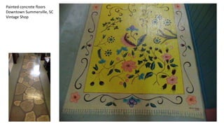 Painted concrete floors
Downtown Summerville, SC
Vintage Shop
 