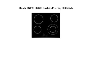 Bosch PKF631B17E Kochfeld/Ceran, elektrisch
 