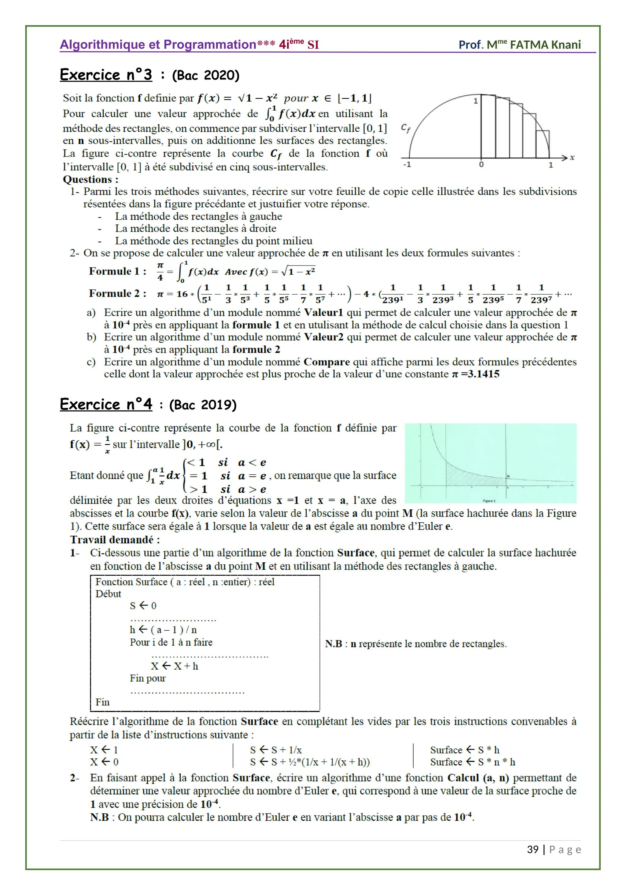 Algorithmique et Programmation*** 4ième
SI Prof. Mme
FATMA Knani
Exercice n°3 : (Bac 2020)
Exercice n°4 : (Bac 2019)
39 | P a g e
 