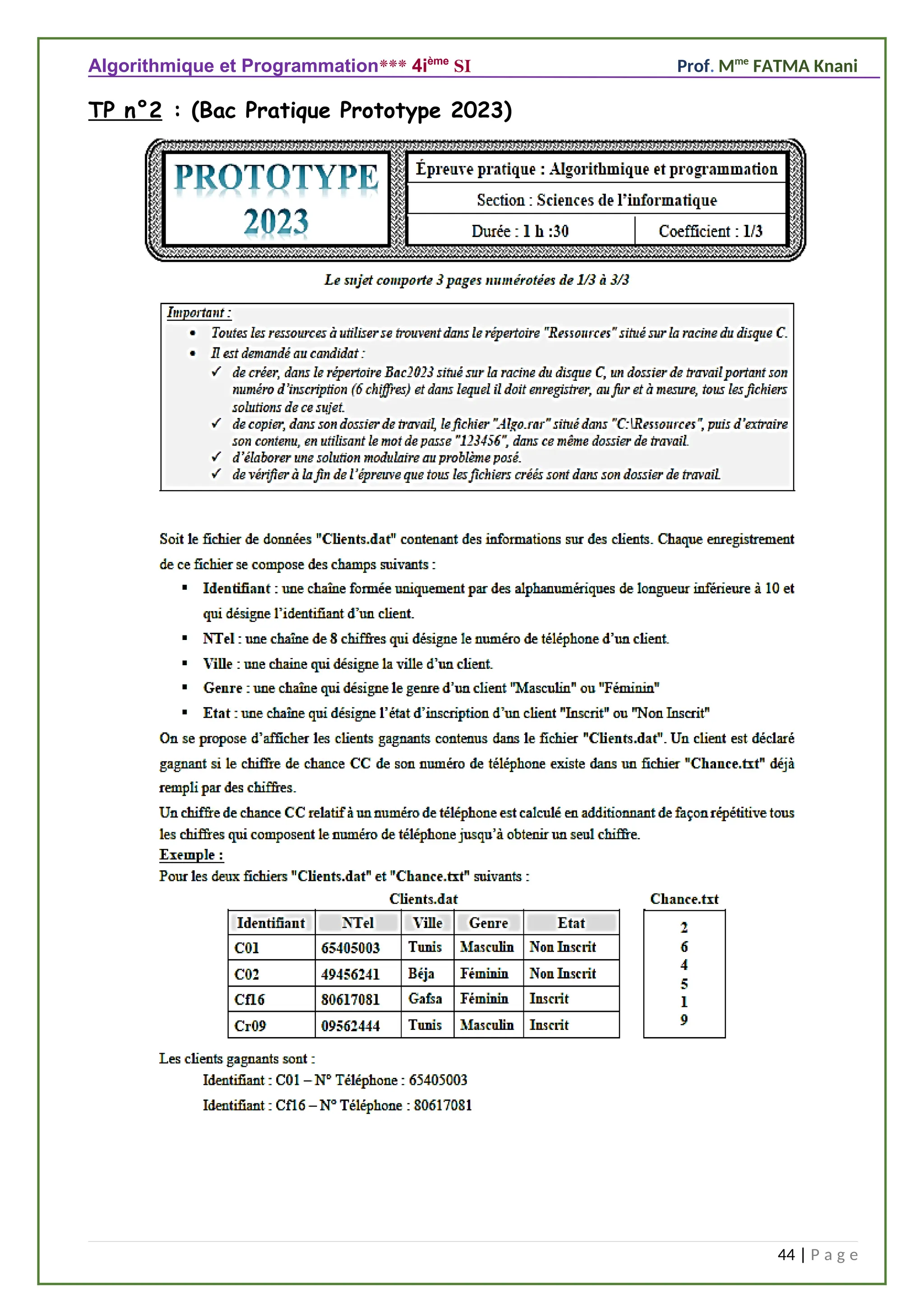 Algorithmique et Programmation*** 4ième
SI Prof. Mme
FATMA Knani
TP n°2 : (Bac Pratique Prototype 2023)
44 | P a g e
 