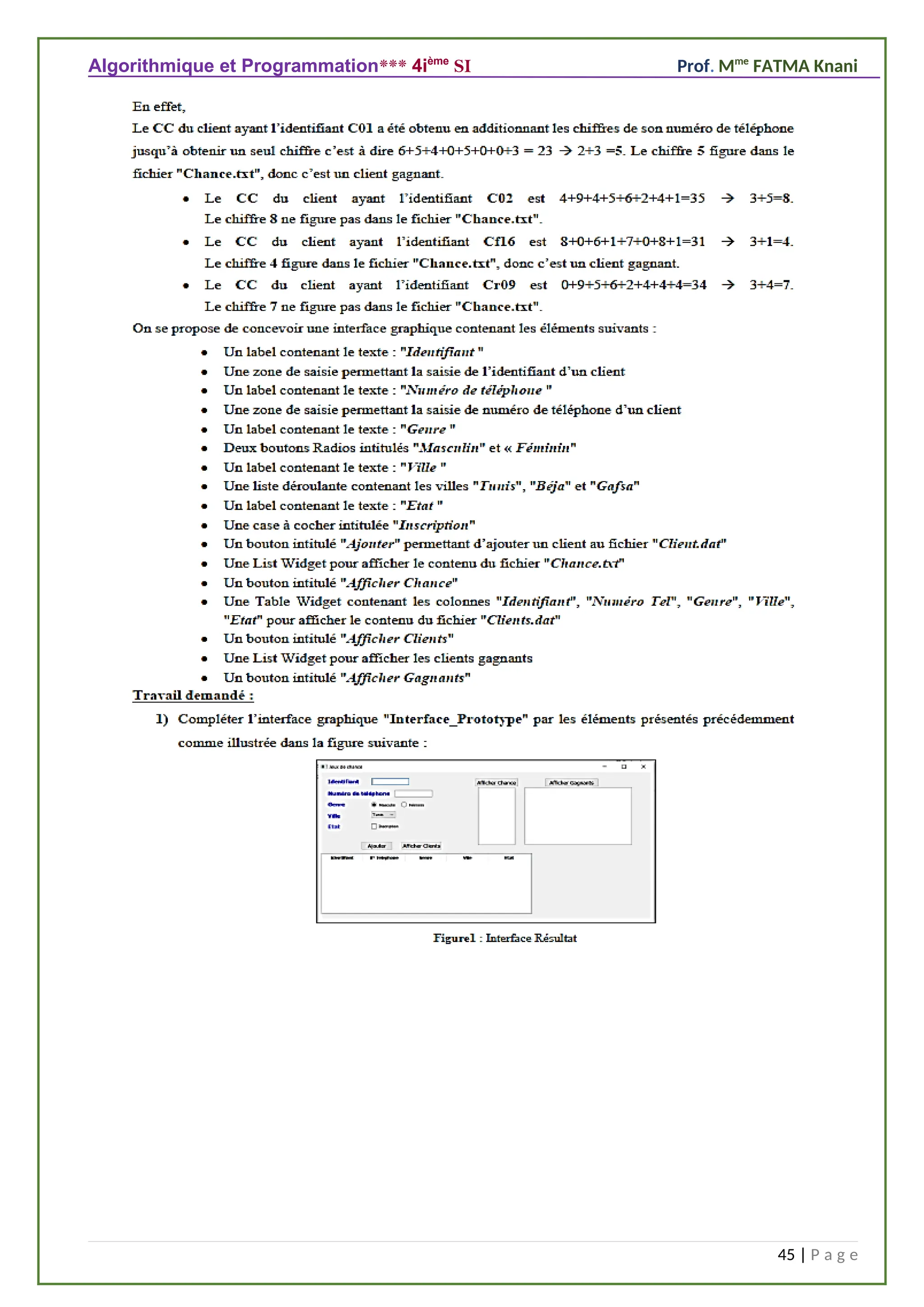 Algorithmique et Programmation*** 4ième
SI Prof. Mme
FATMA Knani
45 | P a g e
 