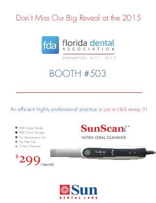 An efficient highly professional practice is just a click away !!!
FREE Digital Model
FREE Cloud Storage
No Maintenance Fee
No Data Fee
3 Year Warranty
INTRA-ORAL SCANNER
299$
/month
BOOTH #503
convention 6/11 - 6/13
Don’t Miss Our Big Reveal at the 2015
 