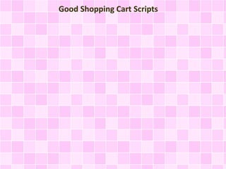 Good Shopping Cart Scripts
 