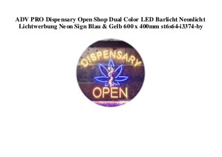ADV PRO Dispensary Open Shop Dual Color LED Barlicht Neonlicht
Lichtwerbung Neon Sign Blau & Gelb 600 x 400mm st6s64-i3374-by
 
