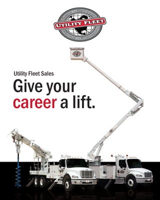 Utility Fleet Sales
Give your
career a lift.
 