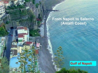Gulf of Napoli   From Napoli to Salerno  (Amalfi Coast) 