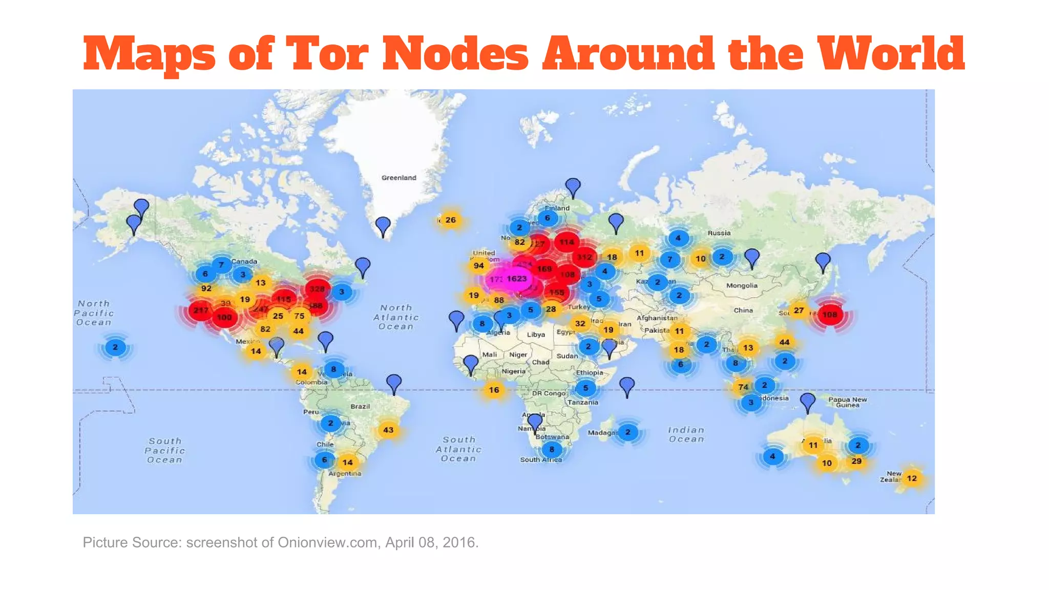 Maps of Tor Nodes Around the World
Picture Source: screenshot of Onionview.com, April 08, 2016.
 