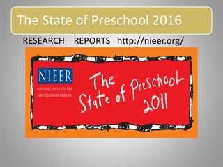 The State of Preschool 2016
RESEARCH REPORTS http://nieer.org/
 